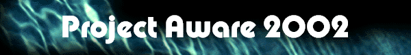 Project Aware 2002